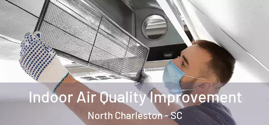  Indoor Air Quality Improvement North Charleston - SC