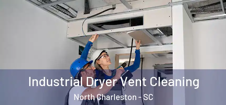  Industrial Dryer Vent Cleaning North Charleston - SC